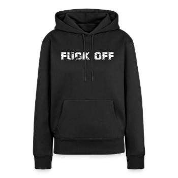 Fuck off - Frauen Premium Bio Hoodie - Schwarz - Vorne - Julia (174cm)