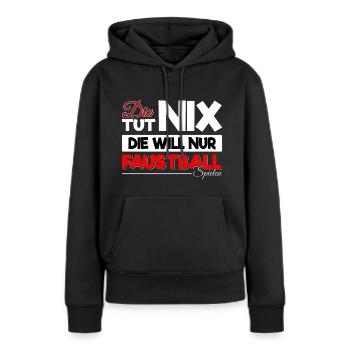 Die Tut Nix Die Will Nur Faustball Spielen - Frauen Premium Bio Hoodie - Schwarz - Vorne - Julia (174cm)