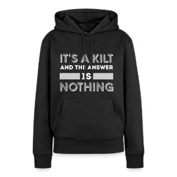 Es ist ein Kilt | Keltischer Tartan Schotte Schotte - Frauen Premium Bio Hoodie - Schwarz - Vorne - Julia (174cm)