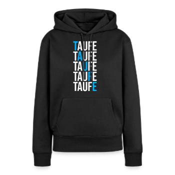 taufe taufen jesus christ evangelisch katholisch - Frauen Premium Bio Hoodie - Schwarz - Vorne - Julia (174cm)