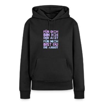 Für Dich Bin Ich Der Arzt, Für Mich Bist Du... - Frauen Premium Bio Hoodie - Schwarz - Vorne - Julia (174cm)