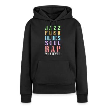 Whatever the music... - Frauen Premium Bio Hoodie - Schwarz - Vorne - Julia (174cm)