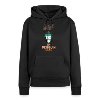 I'm Not short I'm Penguin Size - Women’s Premium Organic Hoodie - black - Front - Julia (174cm)