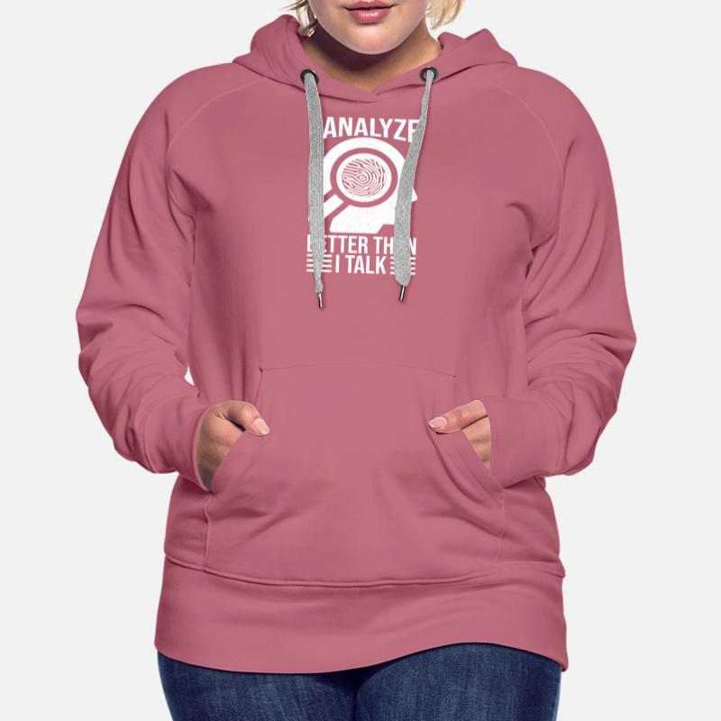 Forensic Analyst Analyze Better Than Talk Squad Women’s Premium Organic Hoodie