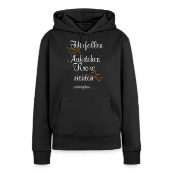 Hinfallen Aufstehen Krone richten Weitergehen - Frauen Premium Bio Hoodie - Schwarz - Vorne - Julia (174cm)