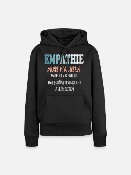 Empathie Muss Wachsen wie Unkraut - Frauen Premium Bio Hoodie - Schwarz