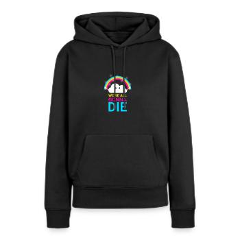 Wir werden alle sterben - Frauen Premium Bio Hoodie - Schwarz - Vorne - Julia (174cm)
