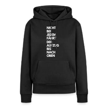 NICHT BEI JEDEM FÄHRT DER AUFZUG BIS NACH OBEN - Frauen Premium Bio Hoodie - Schwarz - Vorne - Julia (174cm)