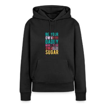 Sois ton propre papa, fais ton propre sucre - Sweat à capuche Premium bio Femme - noir - Devant - Julia (174cm)