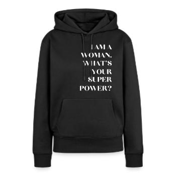 WOMAN is my SUPER POWER. - Frauen Premium Bio Hoodie - Schwarz - Vorne - Julia (174cm)