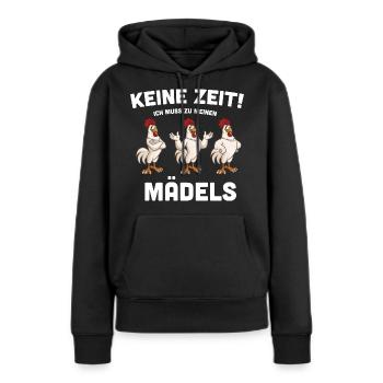 Keine Zeit! ich muss zu meinen Mädels Hühner - Frauen Premium Bio Hoodie - Schwarz - Vorne - Julia (174cm)