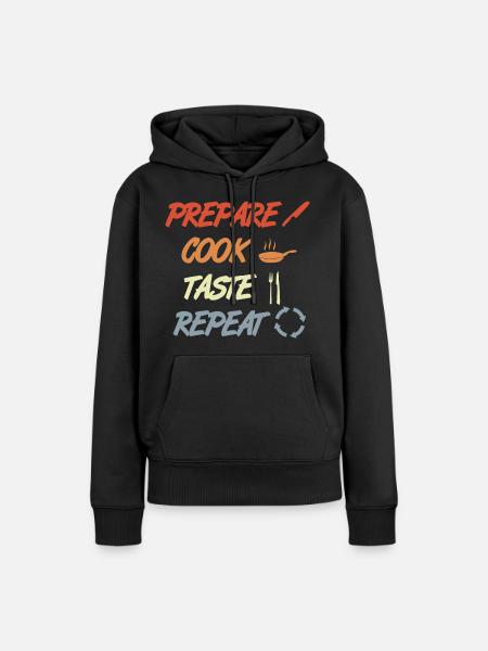 Prepare Cook Taste Repeat - Frauen Premium Bio Hoodie - Schwarz