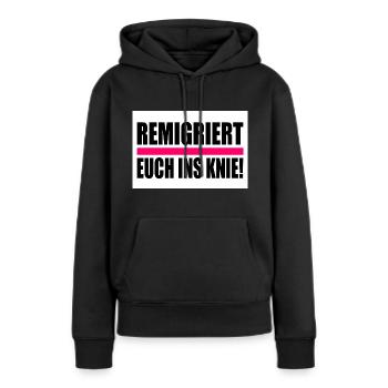 remigriert euch ins knie - Frauen Premium Bio Hoodie - Schwarz - Vorne - Julia (174cm)