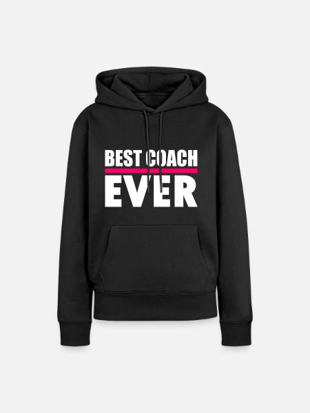 Best coach ever - Frauen Premium Bio Hoodie - Schwarz