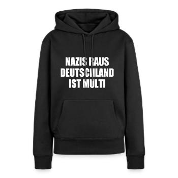 nazis raus deutschland ist multi - Frauen Premium Bio Hoodie - Schwarz - Vorne - Julia (174cm)