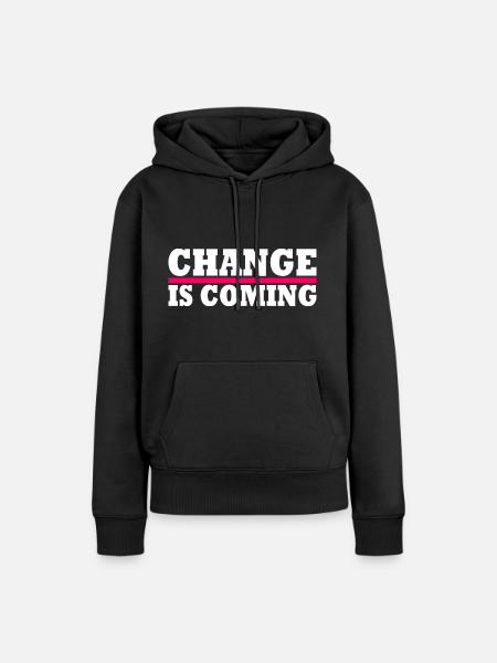 Change is coming - Frauen Premium Bio Hoodie - Schwarz