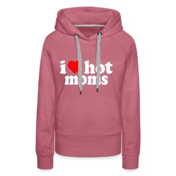 I love hot moms - Women’s Premium Organic Hoodie - mauve - Front - Isabella (175cm)