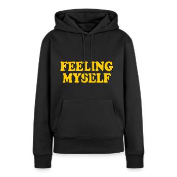 feeling myself - Frauen Premium Bio Hoodie - Schwarz - Vorne - Julia (174cm)