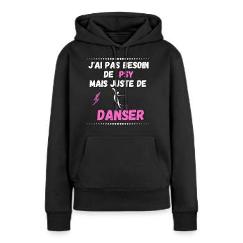 J'ai pas besoin de psy mais juste de danser - Sweat à capuche Premium bio Femme - noir - Devant - Julia (174cm)