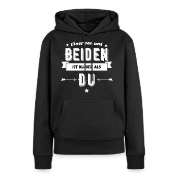 Einer von uns ist klüger als du - Provokation - Frauen Premium Bio Hoodie - Schwarz - Vorne - Julia (174cm)