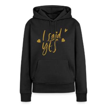 I said yes - Braut - JGA - Gold Serie - Frauen Premium Bio Hoodie - Schwarz - Vorne - Julia (174cm)