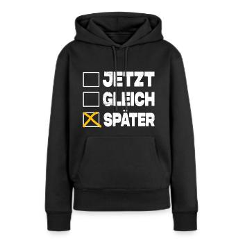 Jetzt Gleich Später - Ankreuzen Lustig - Frauen Premium Bio Hoodie - Schwarz - Vorne - Julia (174cm)