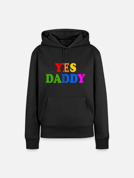Yes daddy - Frauen Premium Bio Hoodie - Schwarz