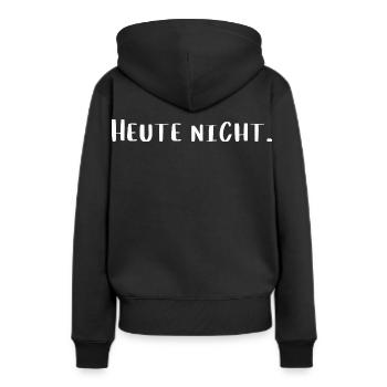 Heute nicht – Lustiges Statement T-Shirt - Frauen Premium Bio Hoodie - Schwarz - Hinten - Julia (174cm)