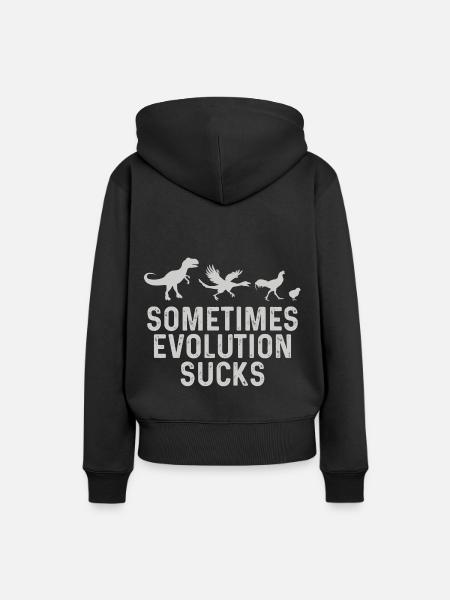 Sometimes Evolution Sucks - Frauen Premium Bio Hoodie - Schwarz