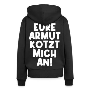Eure Armut kotzt mich an! Ironie Lustig - Frauen Premium Bio Hoodie - Schwarz - Hinten - Julia (174cm)
