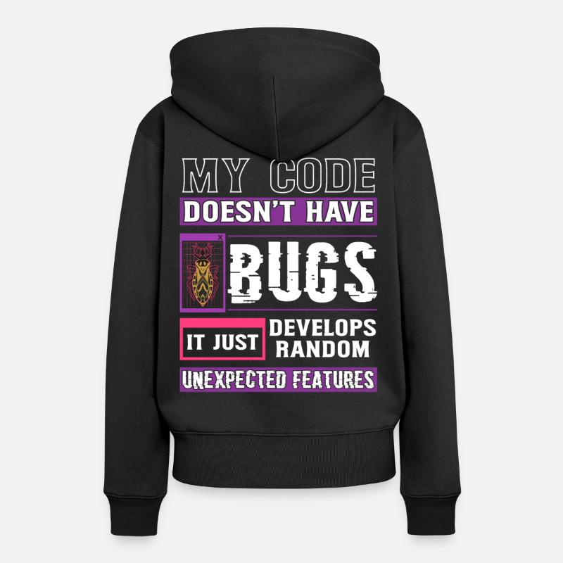 Développeur Mon code n’a pas de bugs Codage amusant - Sweat à capuche Premium bio Femme - noir