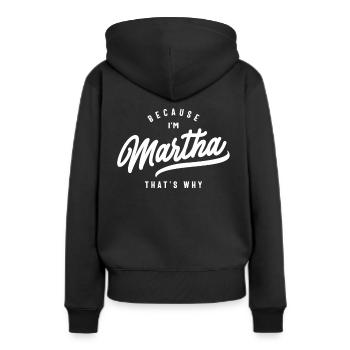 Weil ich Martha bin, deshalb personalisierter Name - Frauen Premium Bio Hoodie - Schwarz - Hinten - Julia (174cm)
