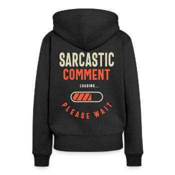 Commentaire sarcastique Humour drôle - Sweat à capuche Premium bio Femme - noir - Dos - Julia (174cm)