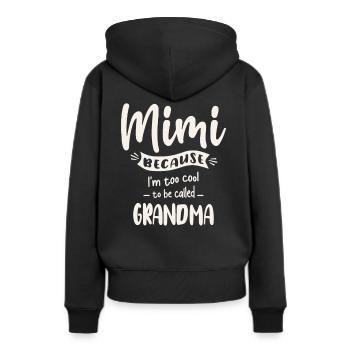 Mimi Because I'm Too Cool To Be Called Grandma - Women’s Premium Organic Hoodie - black - Back - Julia (174cm)
