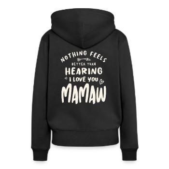 Nichts fühlt sich besser an, als "Ich liebe dich" zu hören, Mamaw - Frauen Premium Bio Hoodie - Schwarz - Hinten - Julia (174cm)