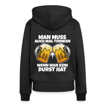 Man muss auch mal trinken wenn man kein durst hat - Frauen Premium Bio Hoodie - Schwarz - Hinten - Julia (174cm)