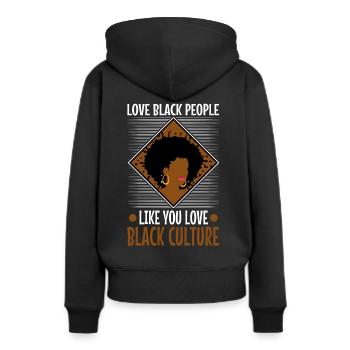 Love black people like you love black culture - Women’s Premium Organic Hoodie - black - Back - Julia (174cm)