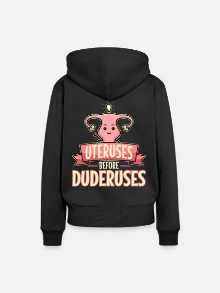 Uteruses Before Duderuses - Frauen Premium Bio Hoodie - Schwarz