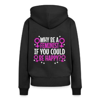 Why Be A Feminist If You Could Be Happy? - Women’s Premium Organic Hoodie - black - Back - Julia (174cm)