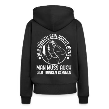 Nur hübsch sein reicht nicht man muss auch bier - Frauen Premium Bio Hoodie - Schwarz - Hinten - Julia (174cm)