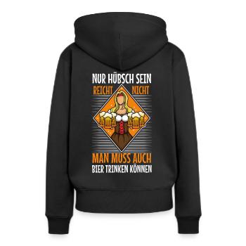 Nur hübsch sein reicht nicht man muss auch bier - Frauen Premium Bio Hoodie - Schwarz - Hinten - Julia (174cm)