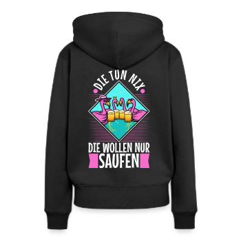 Die tun nix die wollen nur saufen - Frauen Premium Bio Hoodie - Schwarz - Hinten - Julia (174cm)