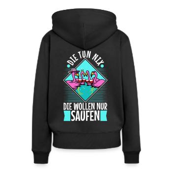 Die tun nix die wollen nur saufen - Frauen Premium Bio Hoodie - Schwarz - Hinten - Julia (174cm)