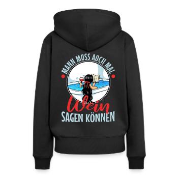 Man muss auch mal wein sagen können - Frauen Premium Bio Hoodie - Schwarz - Hinten - Julia (174cm)
