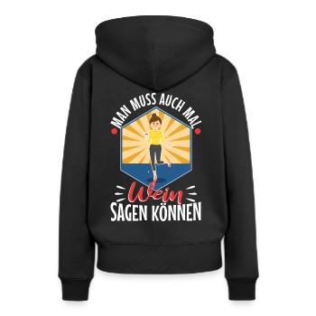 Man muss auch mal wein sagen können - Frauen Premium Bio Hoodie - Schwarz - Hinten - Julia (174cm)