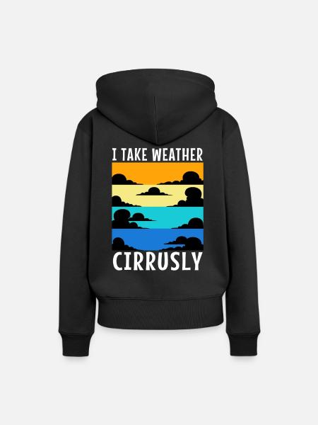 I Take Weather Cirrusly - Frauen Premium Bio Hoodie - Schwarz