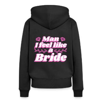 Man i feel like a bride - Frauen Premium Bio Hoodie - Schwarz - Hinten - Julia (174cm)