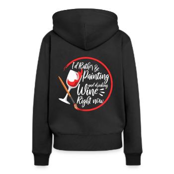 I'd Rather Be Painting and drinking wine Right Now - Women’s Premium Organic Hoodie - black - Back - Julia (174cm)