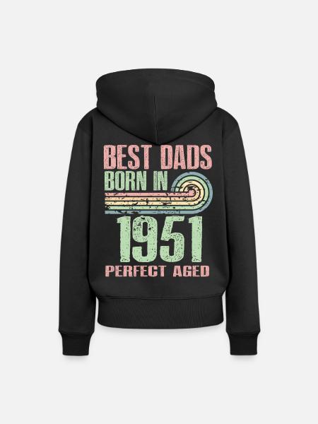 The best fathers were born in 1951, 72 years old, - Women’s Premium Organic Hoodie - black