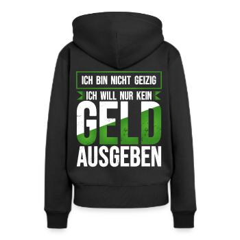 Geld ausgeben geizig lustiger Spruch sparsam Humor - Frauen Premium Bio Hoodie - Schwarz - Hinten - Julia (174cm)